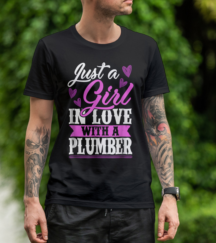 Just A Girl In Love With A Plumber With Hearts T-Shirt