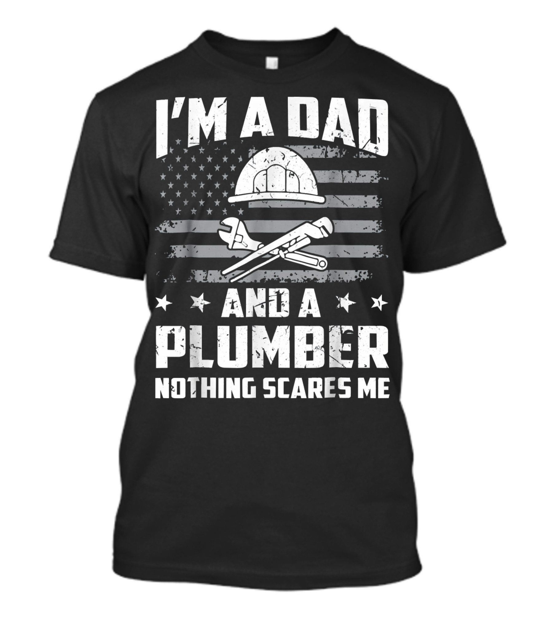 I'm A Dad And A Plumber Nothing Scares Me American Flag Helm Wrench T-Shirt