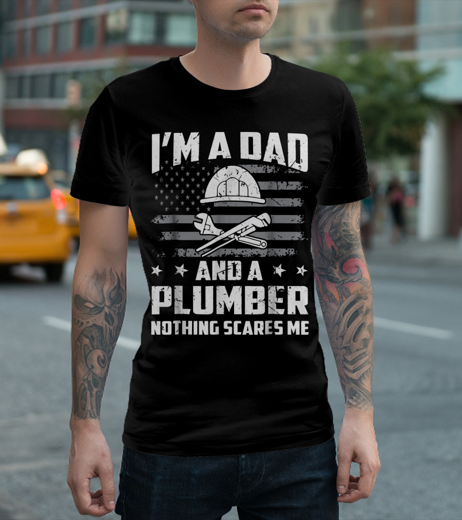 I'm A Dad And A Plumber Nothing Scares Me American Flag Helm Wrench T-Shirt