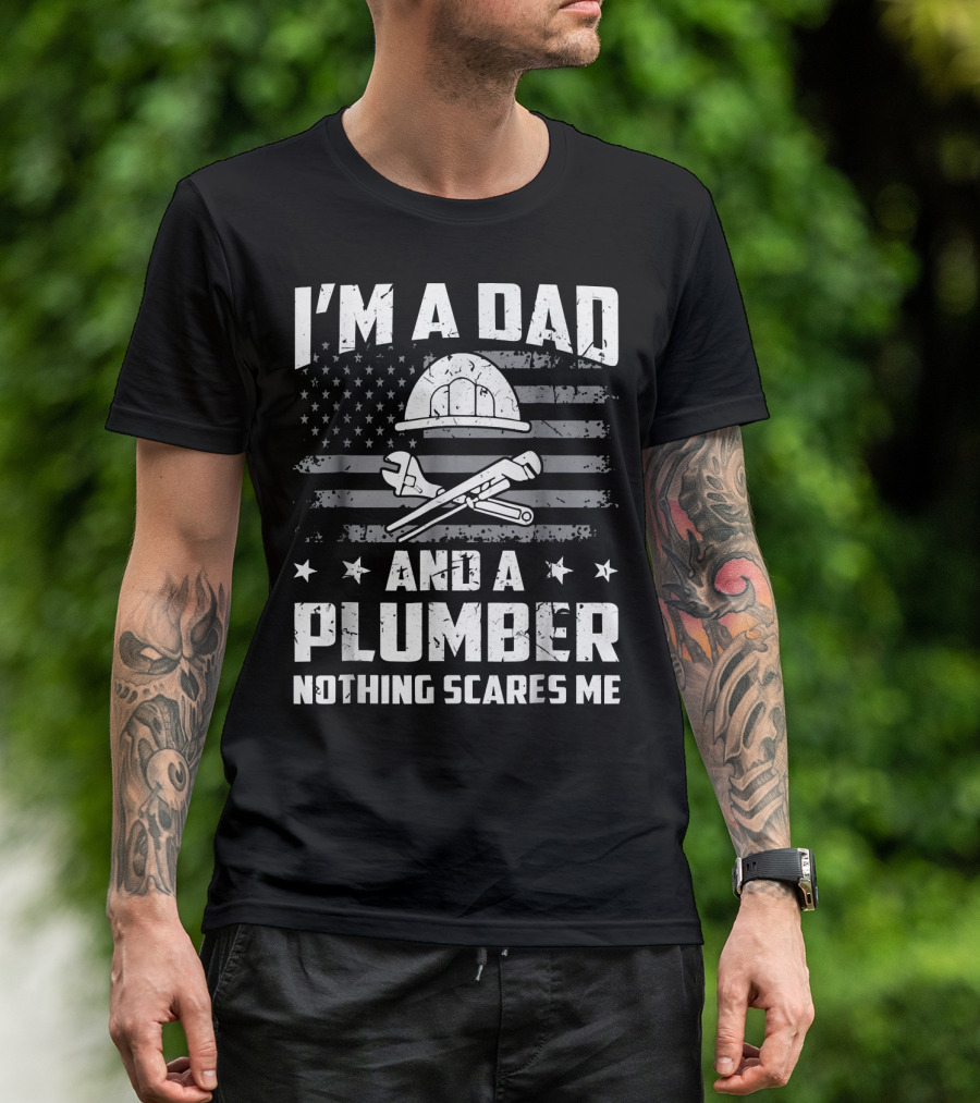 I'm A Dad And A Plumber Nothing Scares Me American Flag Helm Wrench T-Shirt