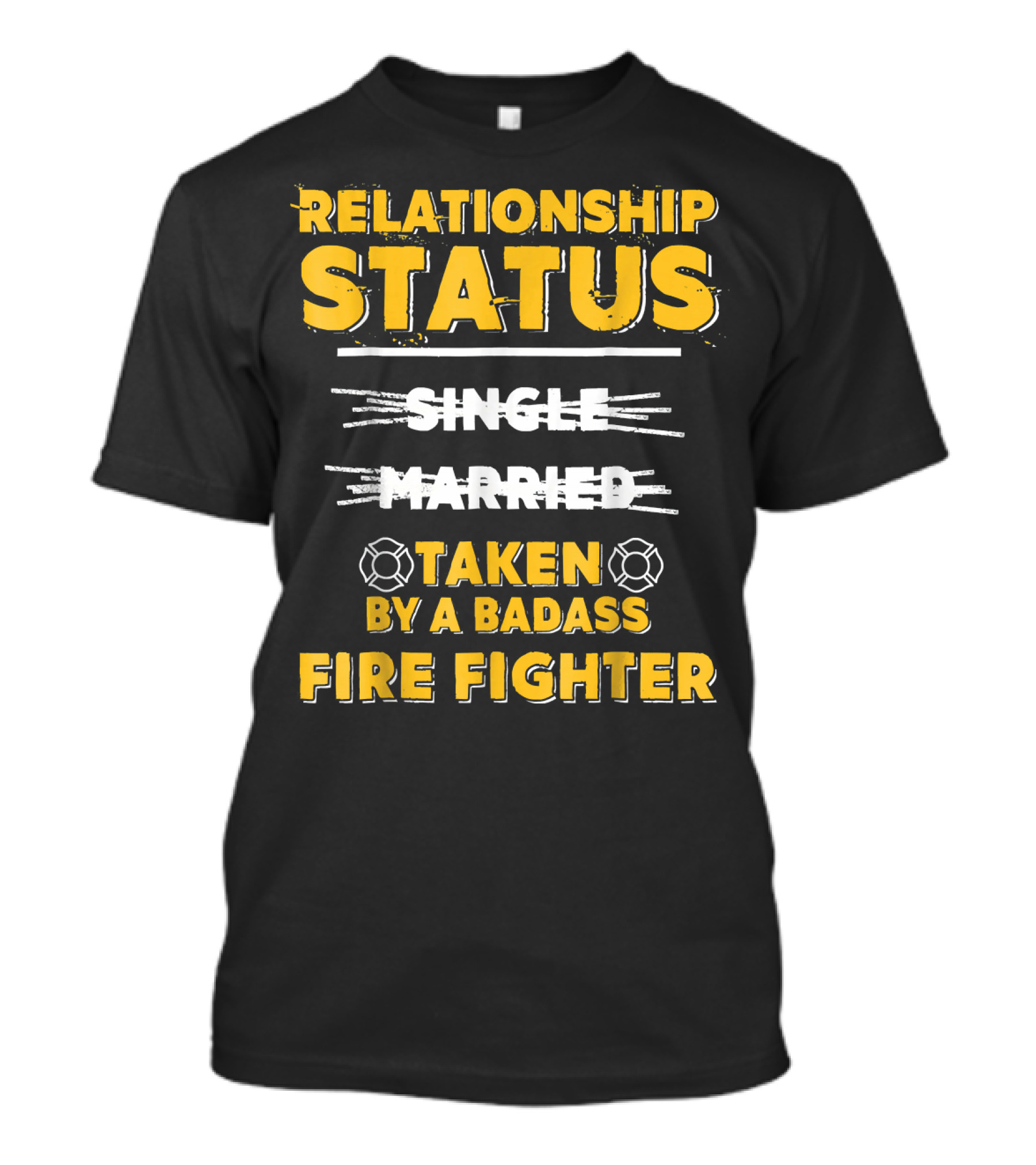Relationship Status Taken By A Badass Firefighter T-Shirt