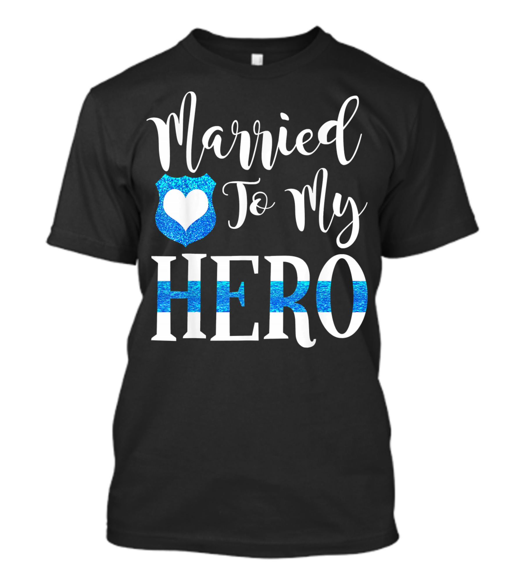 Married To My Hero Police Heart Badge T-Shirt