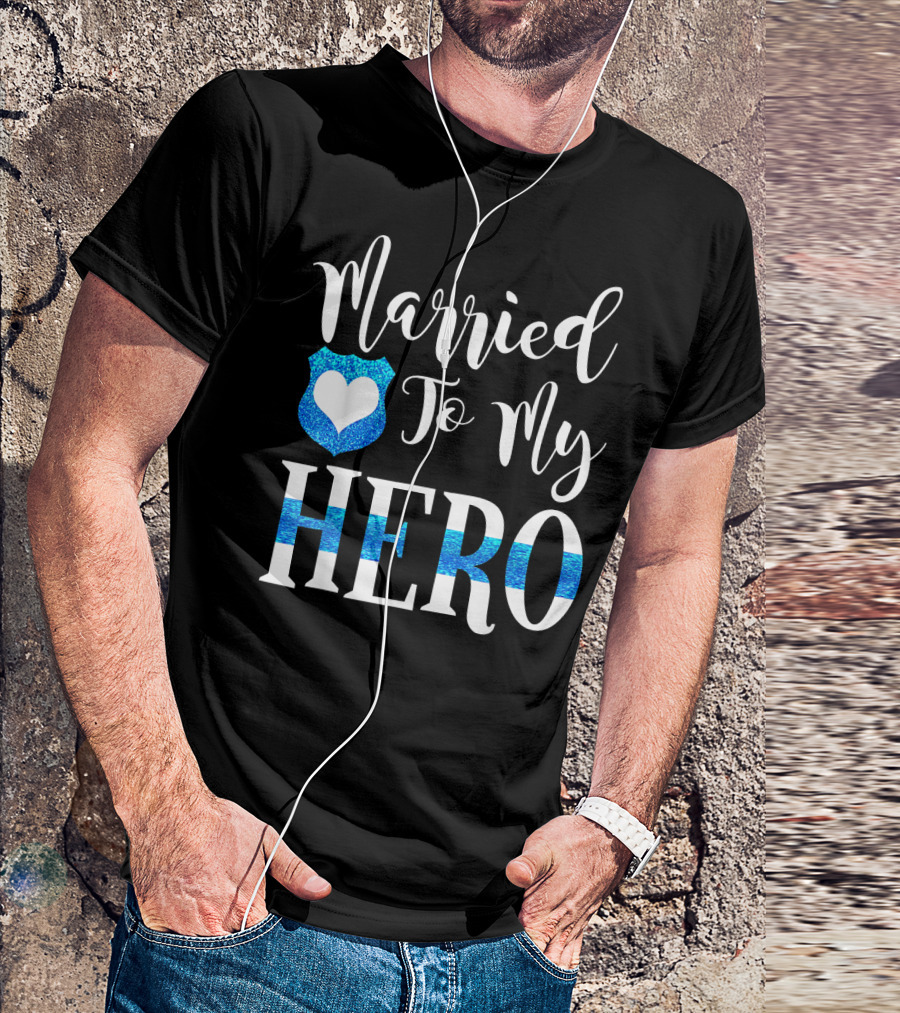 Married To My Hero Police Heart Badge T-Shirt