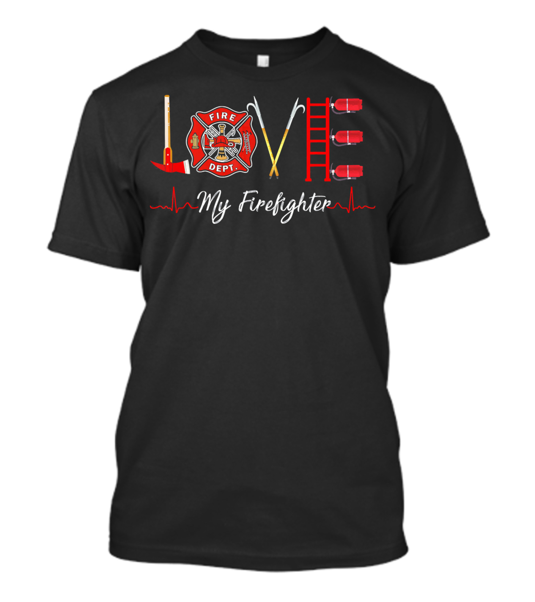LOVE Fire Dept My Firefighter T-Shirt