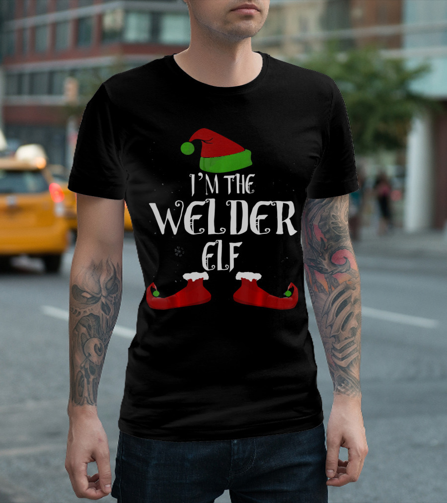I'm The Welder Elf Christmas Hat And Shoes T-Shirt
