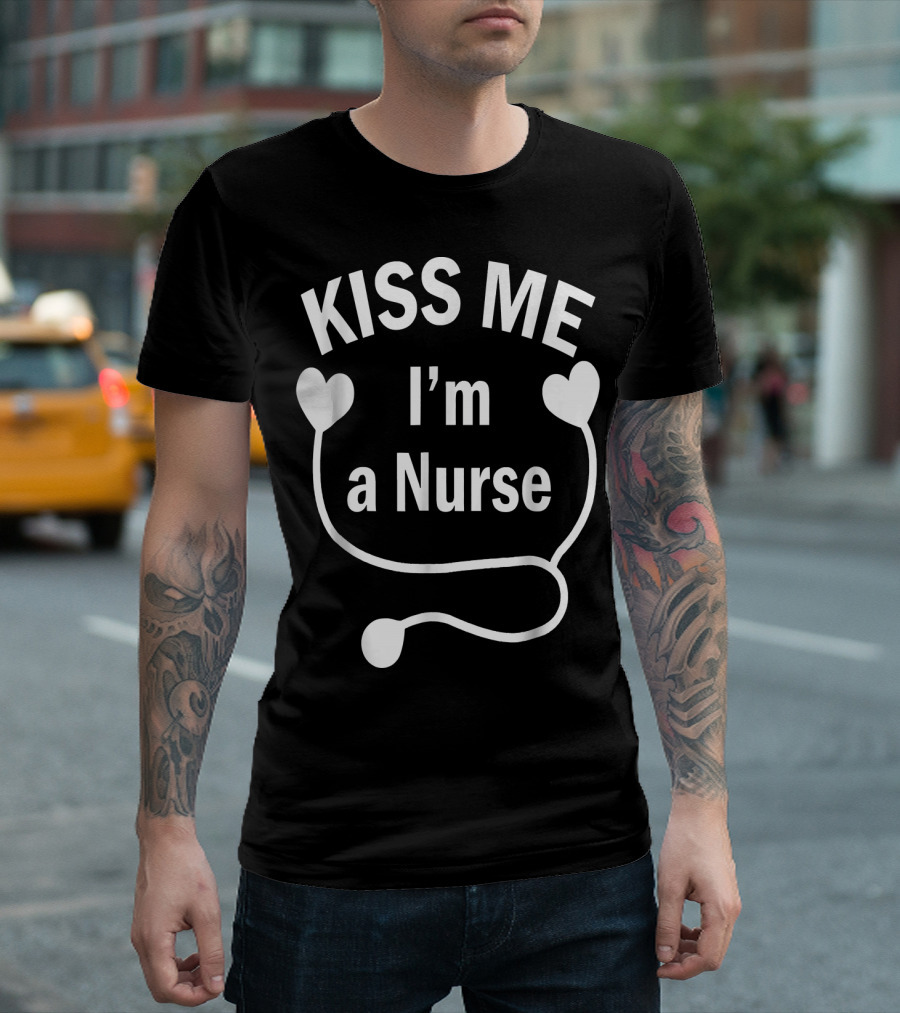 Kiss Me I'm A Nurse Stethoscope Heart T-Shirt
