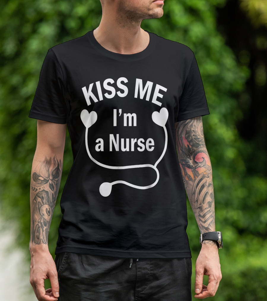 Kiss Me I'm A Nurse Stethoscope Heart T-Shirt