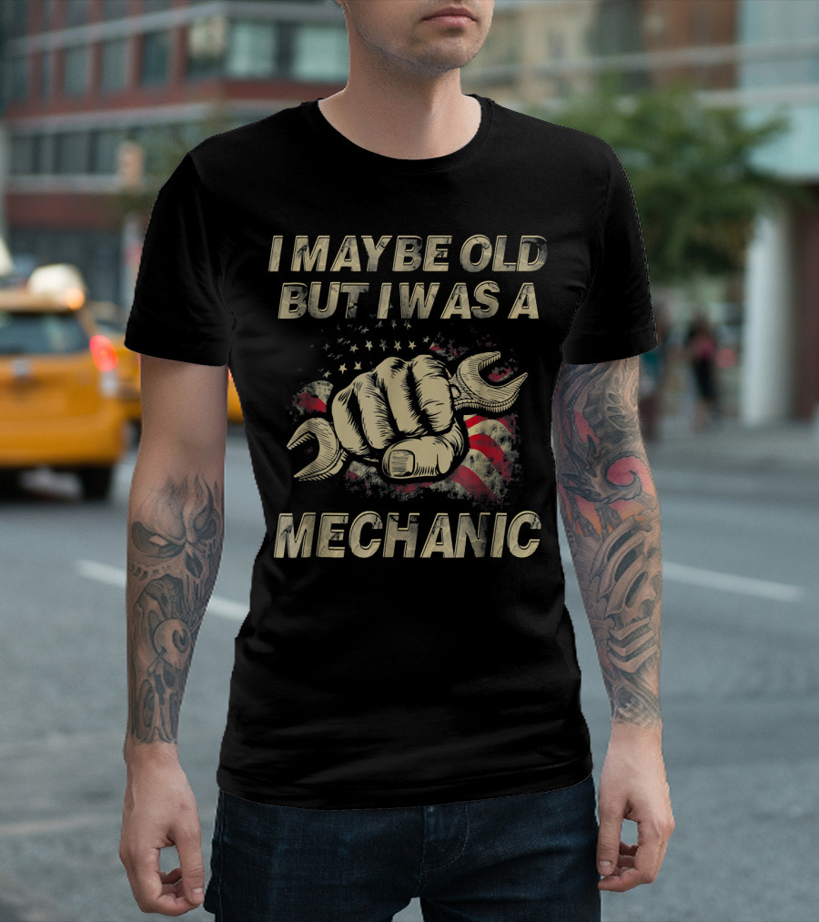 I Maybe Old But I Was A Mechanic Fist Wrench American Flag T-Shirt