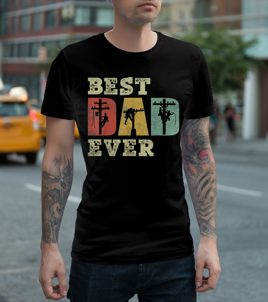 Best Dad Ever Lineman T-Shirt