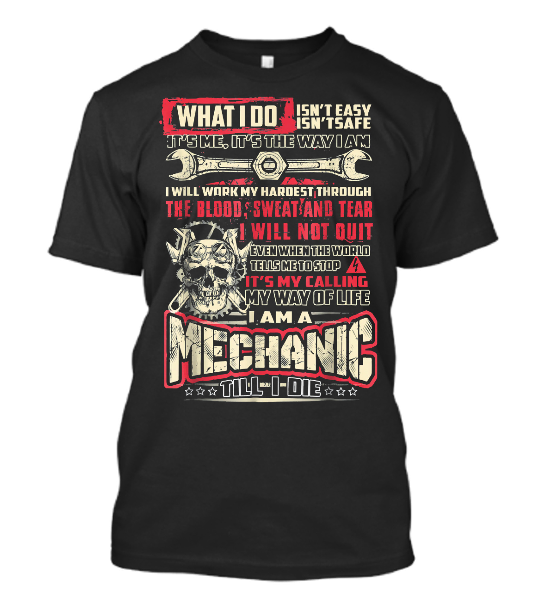 What I Do Mechanic Till I Die Blood Sweat And Tears My Way Of Life T-Shirt