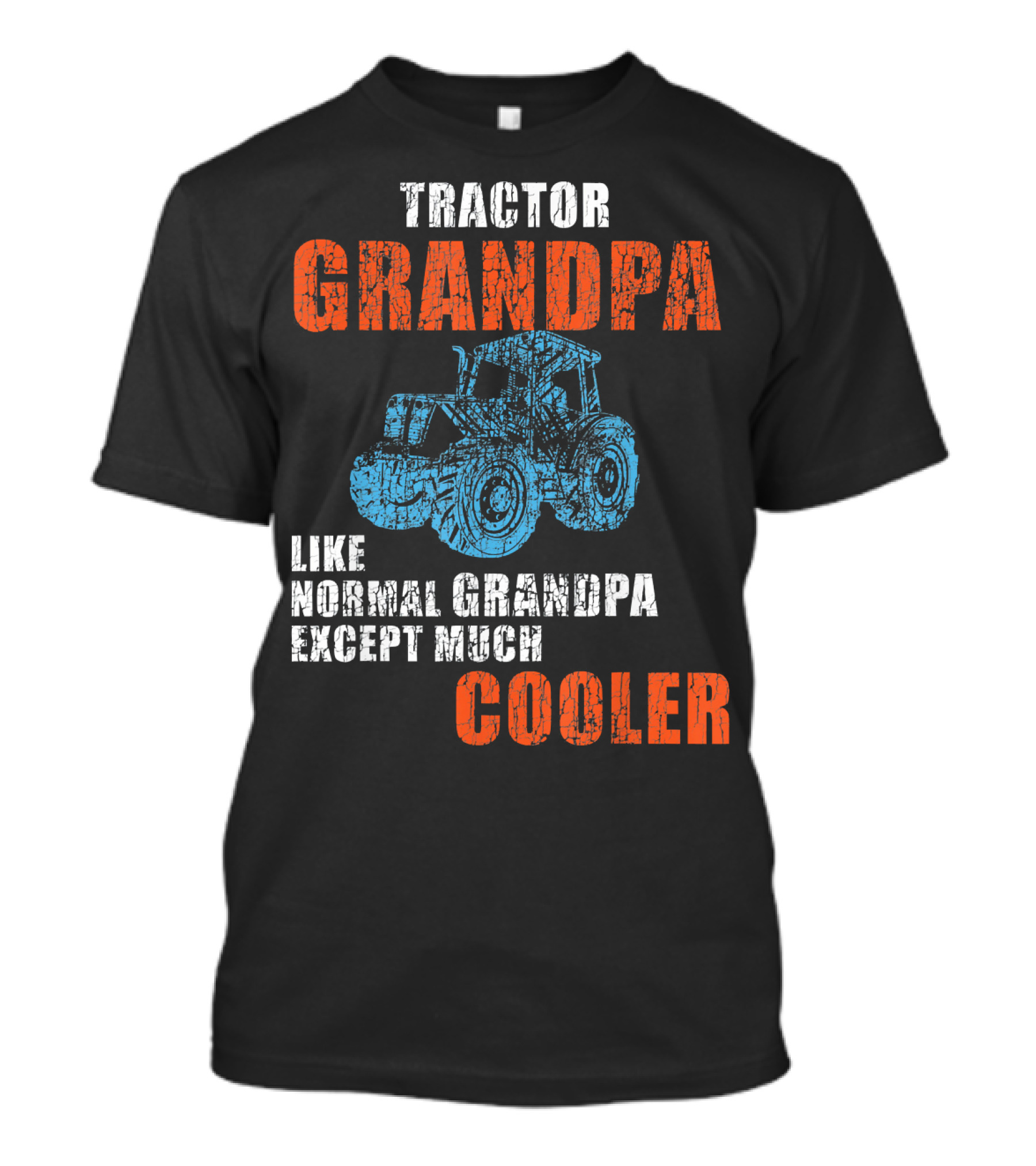 Tractor Grandpa Like Normal Grandpa Except Much Cooler T-Shirt