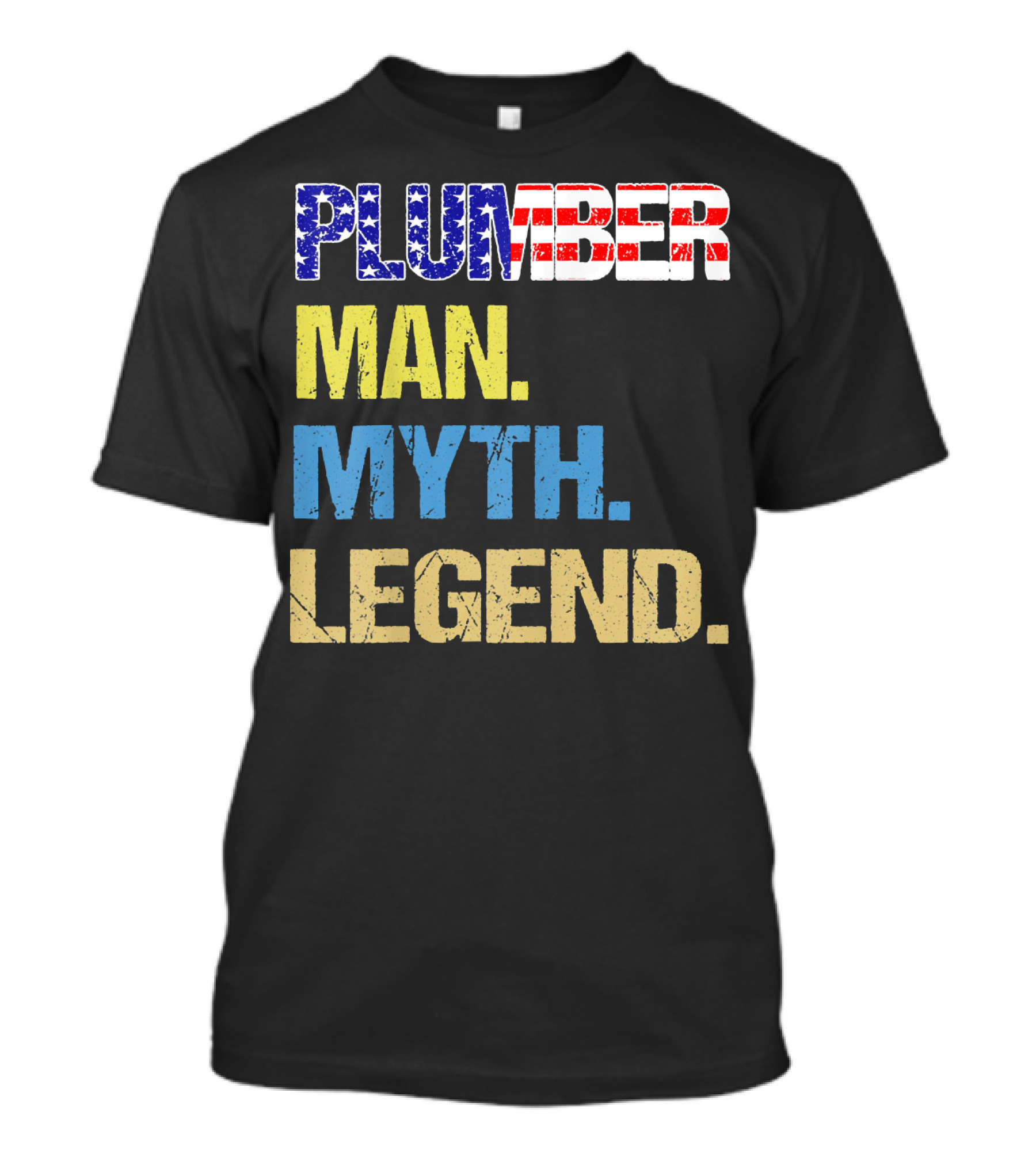 Plumber American Man Myth Legend T-Shirt