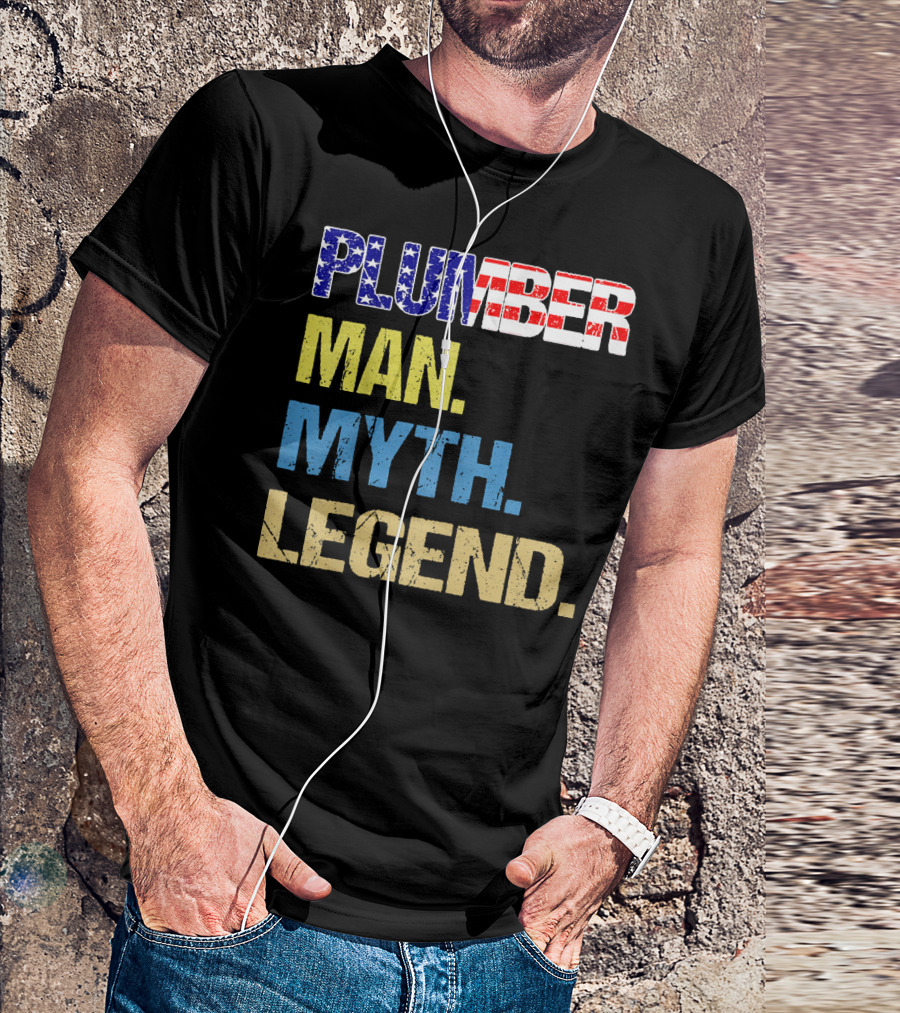 Plumber American Man Myth Legend T-Shirt