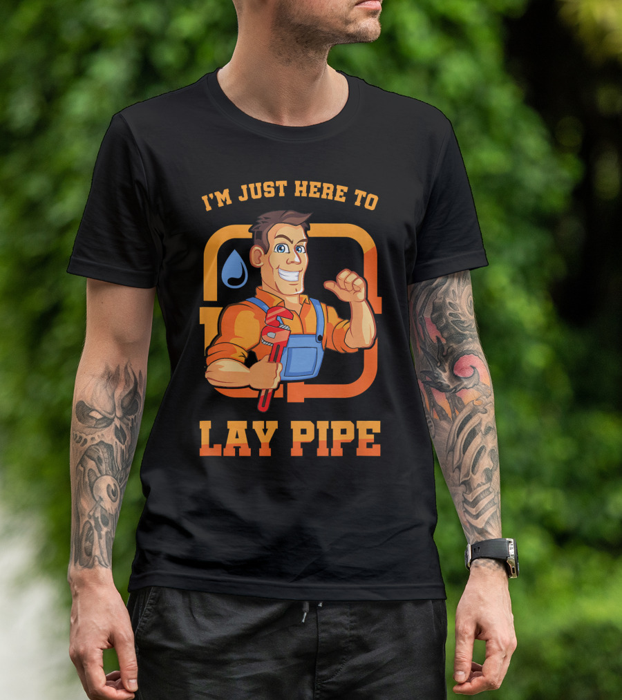 I'm Just Here To Lay Pipe Plumber Cartoon Holding Wrench T-Shirt