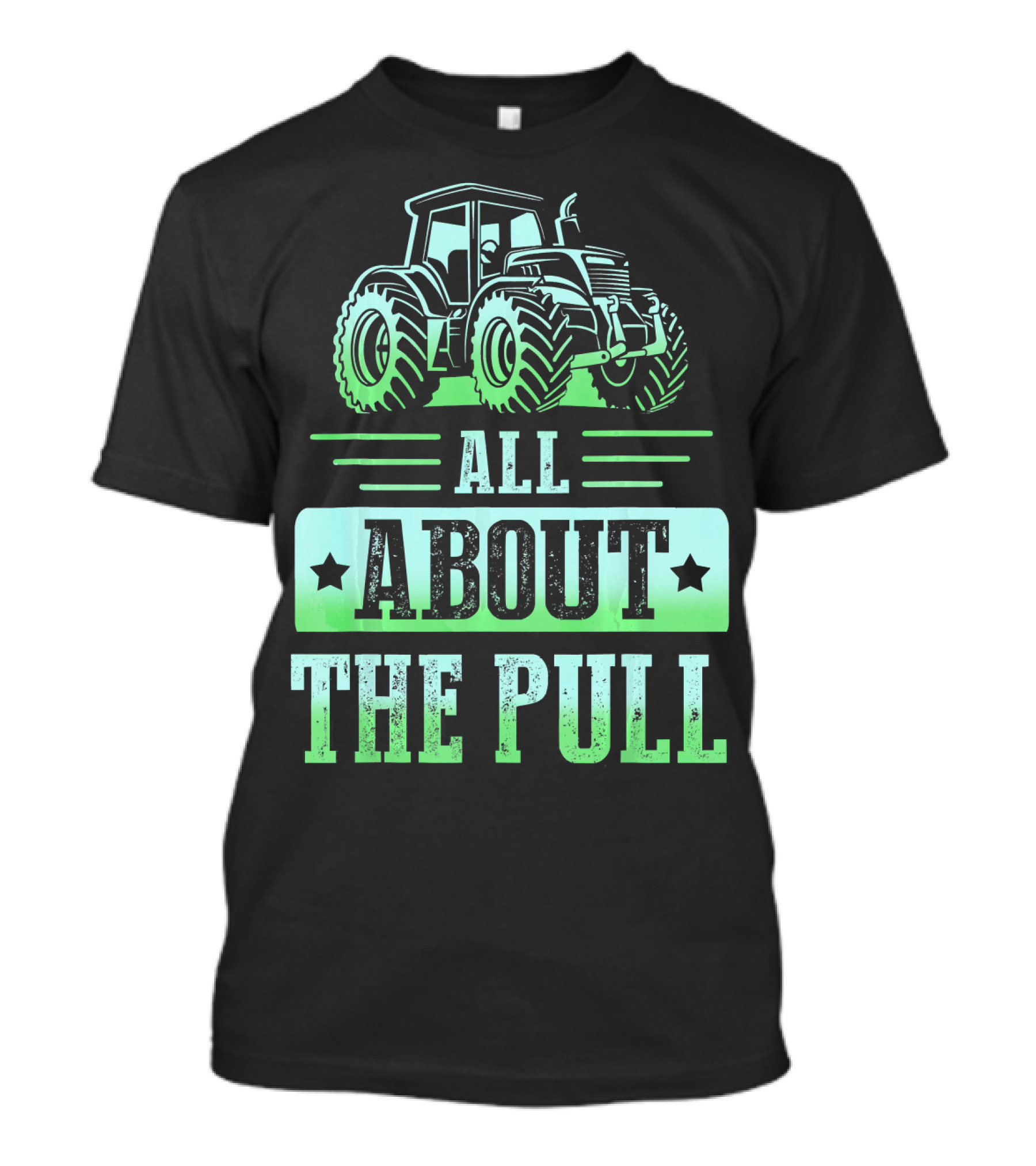 Men All About The Pull Tractor T-Shirt