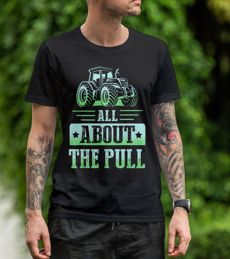 Men All About The Pull Tractor T-Shirt