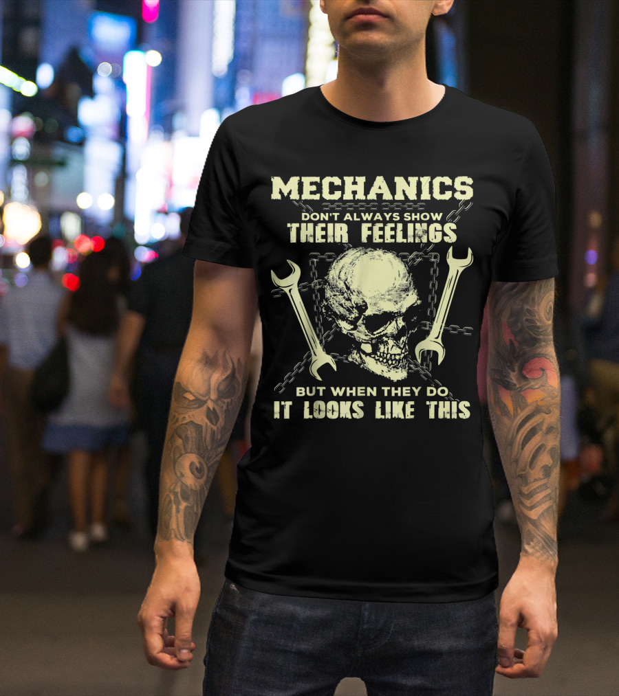 Mechanics Don't Always Show Their Feelings But When They Do It Looks Like This Skull Wrench Chains T-Shirt