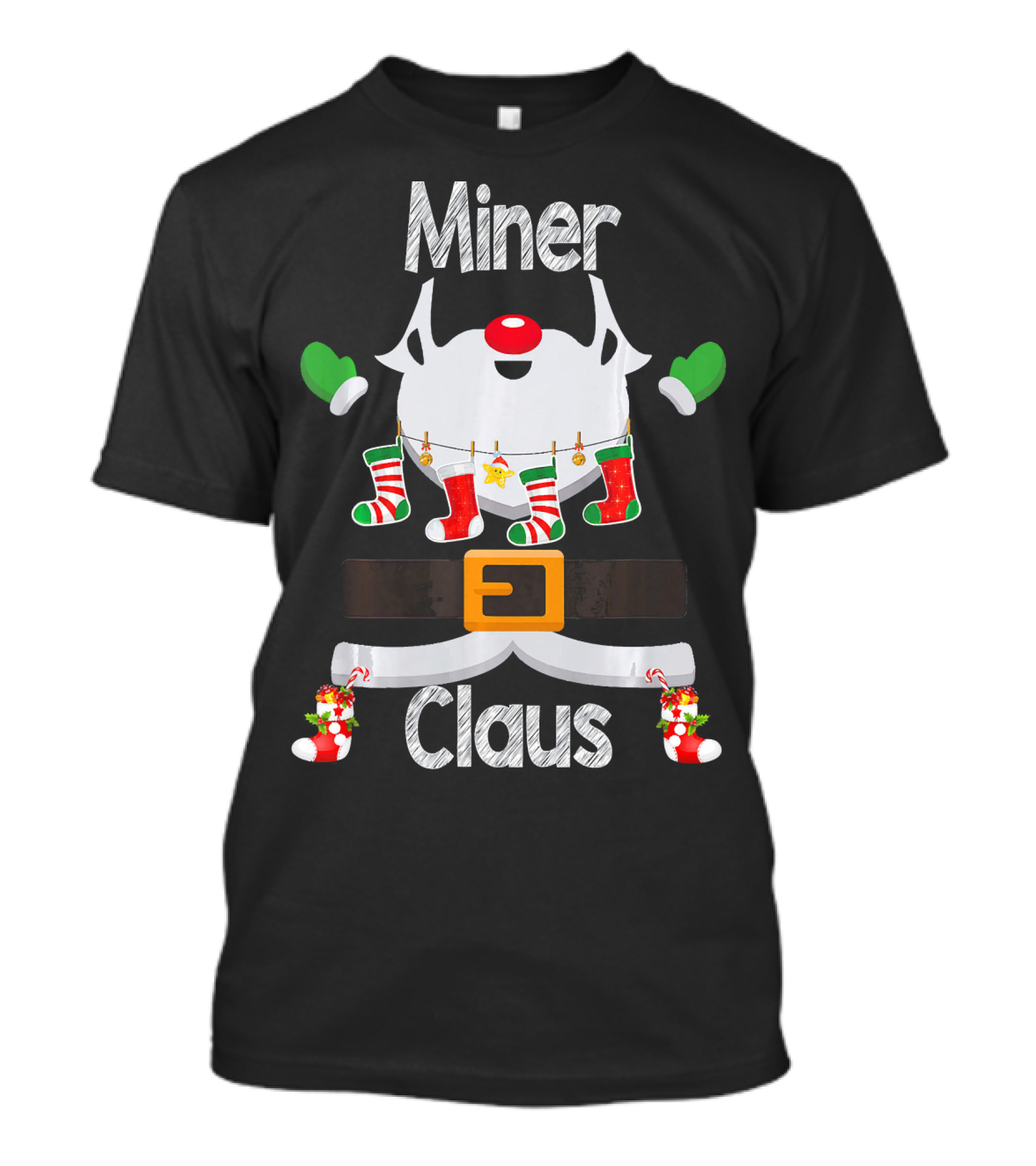 Miner Claus Santa Christmas Socks With Belt And Green Mittens T-Shirt