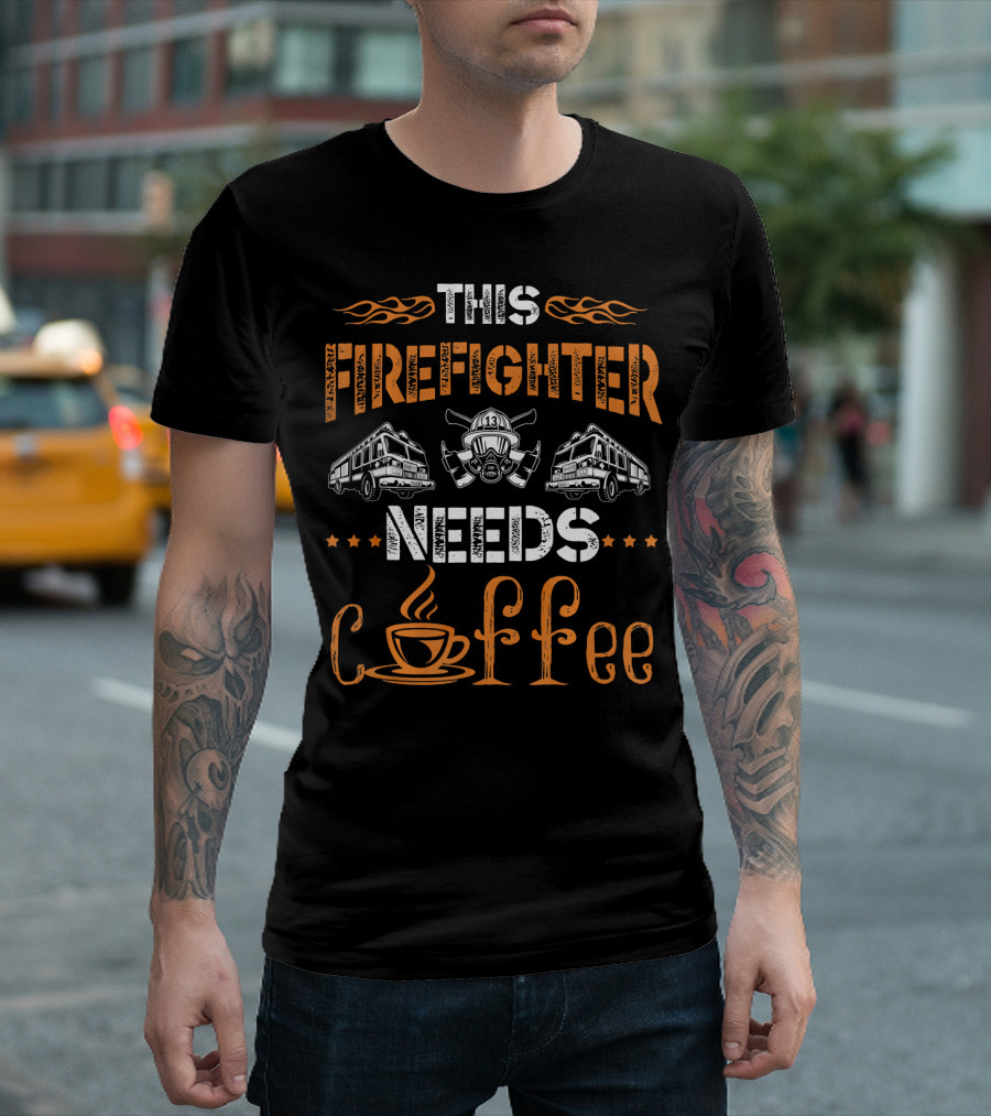 This Firefighter Needs Coffee Fire Truck Helmet T-Shirt