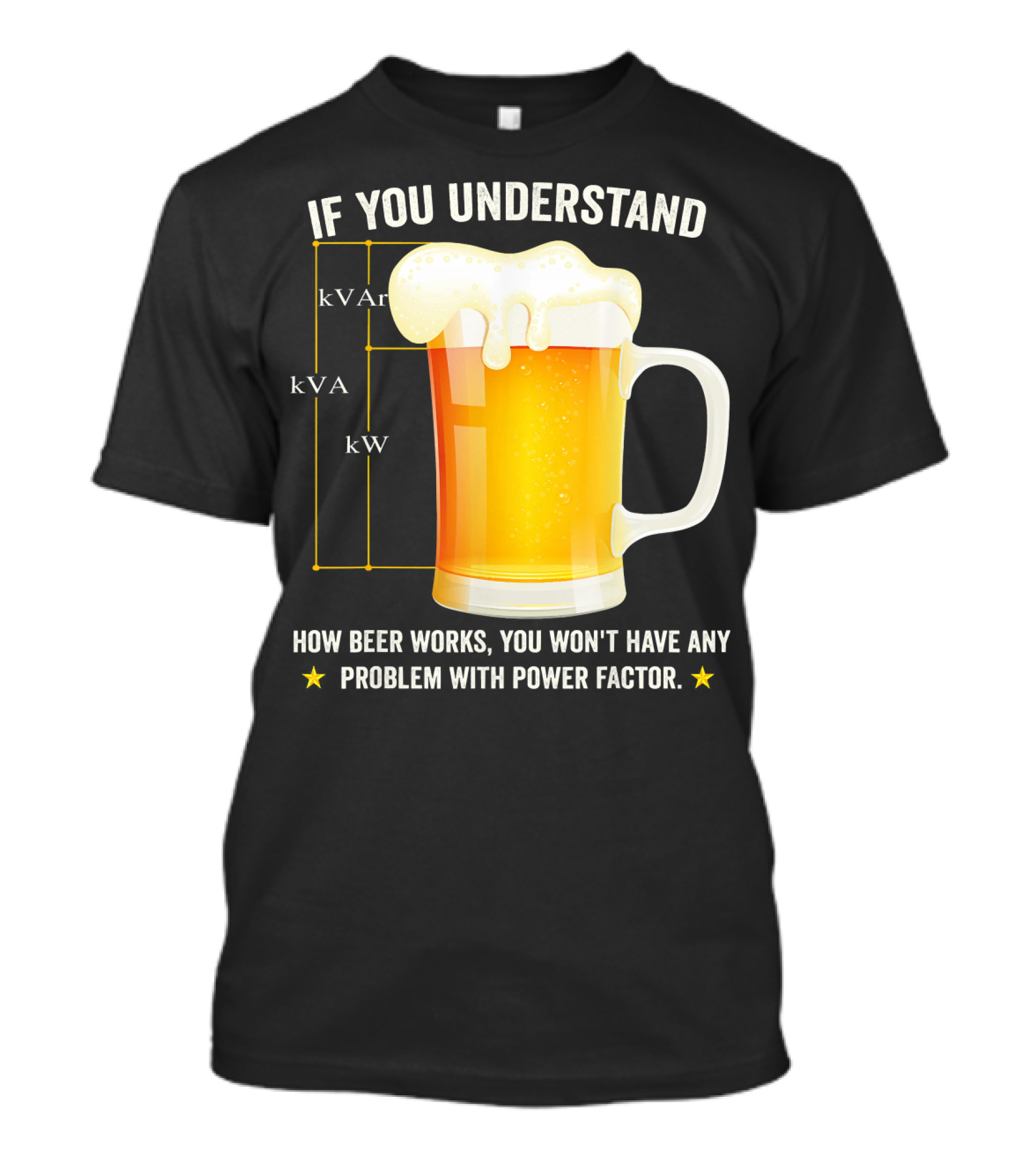 If You Understand How Beer Works You Won't Have Any Problem With Power Factor Mens Funny Beer Lover Electric T-Shirt