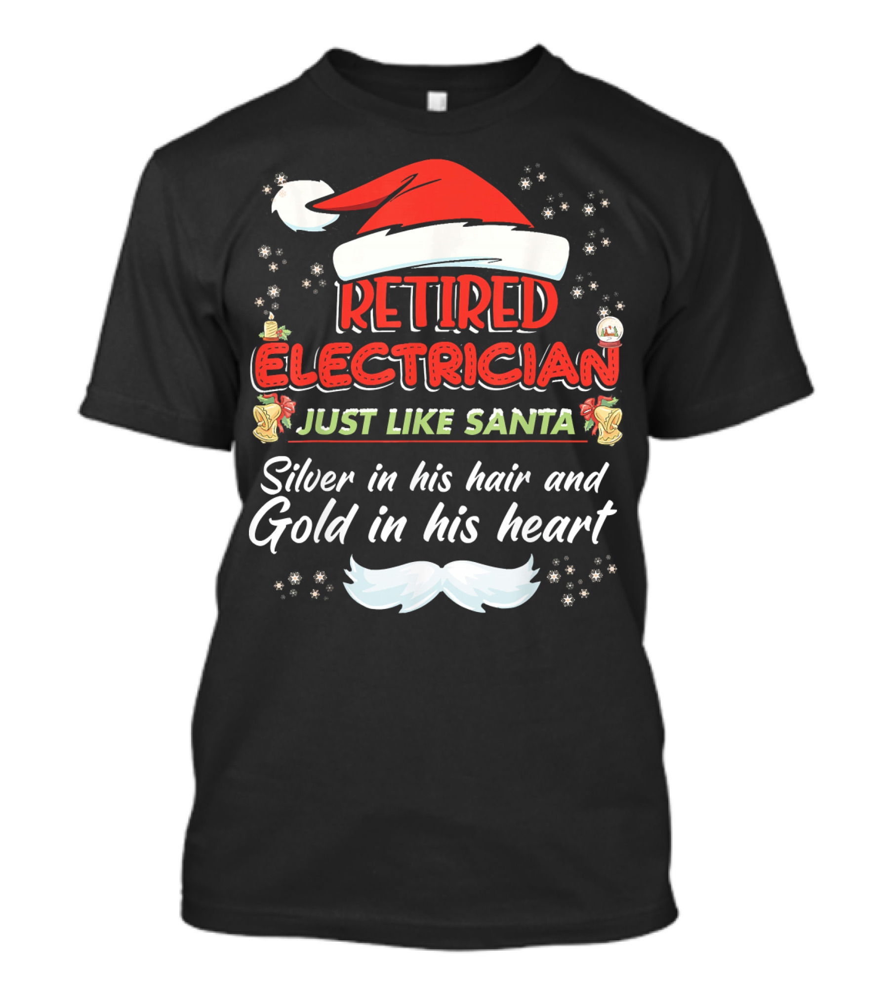Retired Electrician Just Like Santa Silver In His Hair And Gold In His Heart T-Shirt