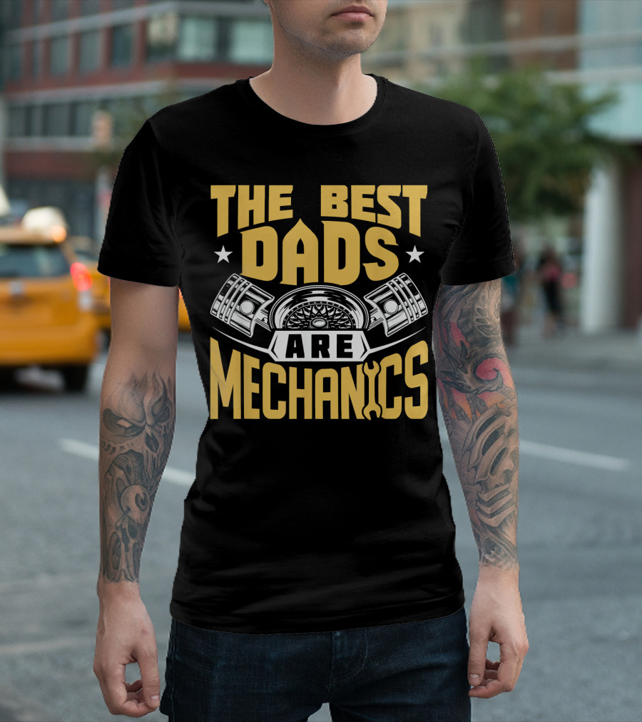 Mens Auto Mechanic Dad The Best Dads Are Mechanics Wrench Pistons T-Shirt