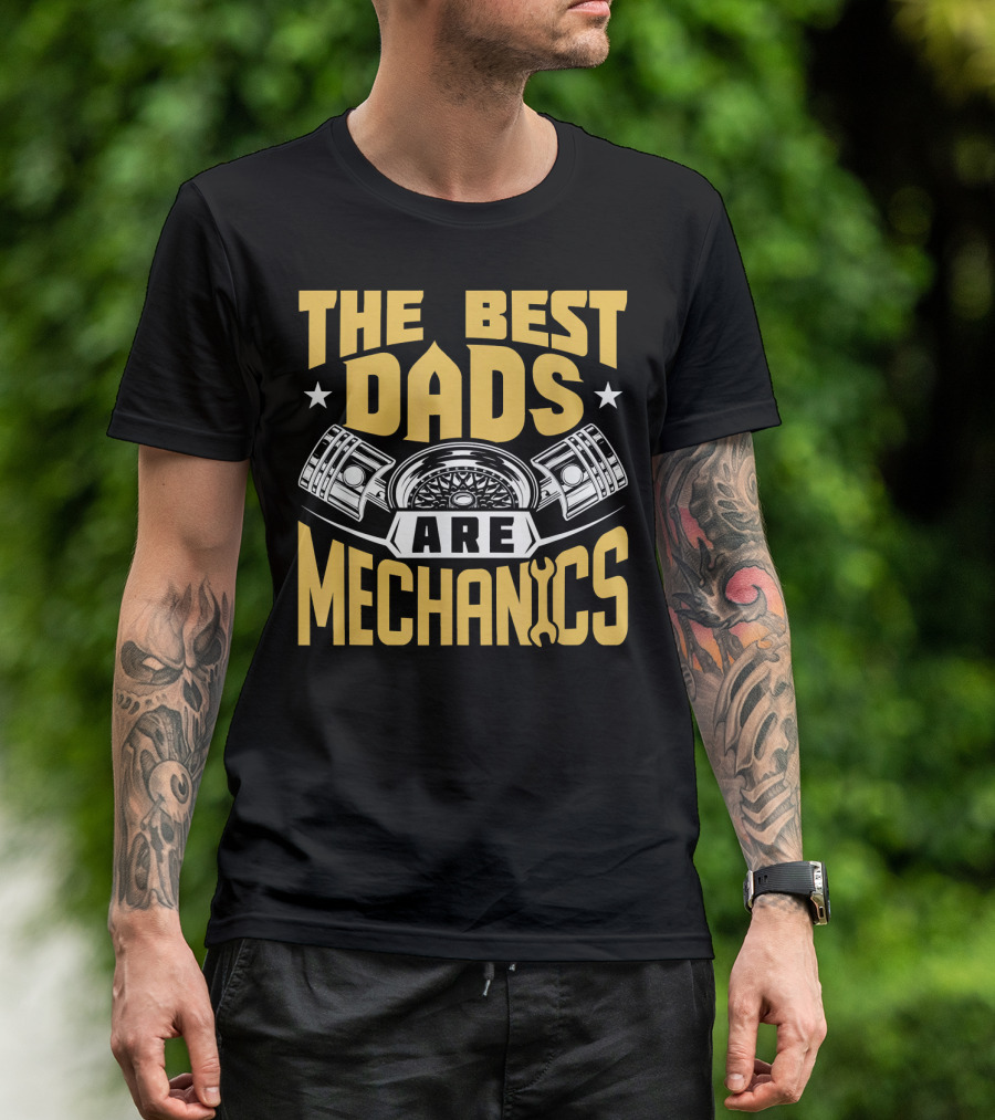 Mens Auto Mechanic Dad The Best Dads Are Mechanics Wrench Pistons T-Shirt
