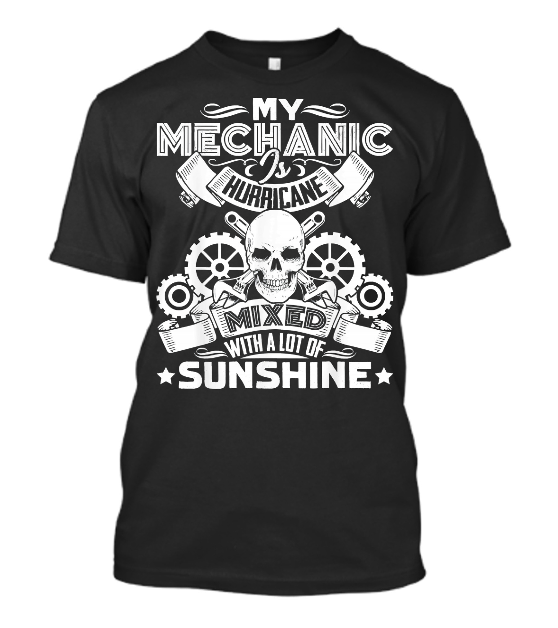 My Mechanic Is Hurricane Mixed With A Lot Of Sunshine T-Shirt