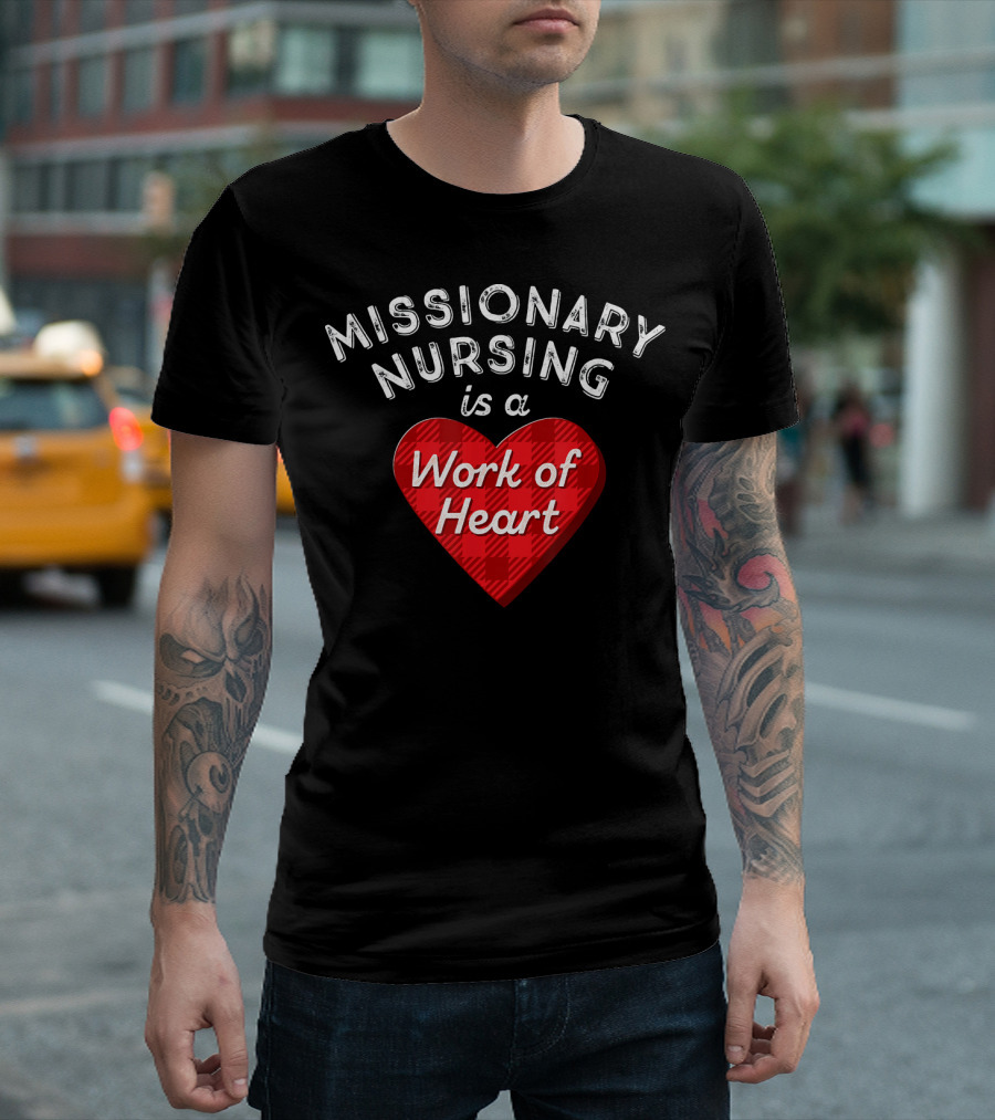 Missionary Nursing Is A Work Of Heart Plaid Red Heart T-Shirt
