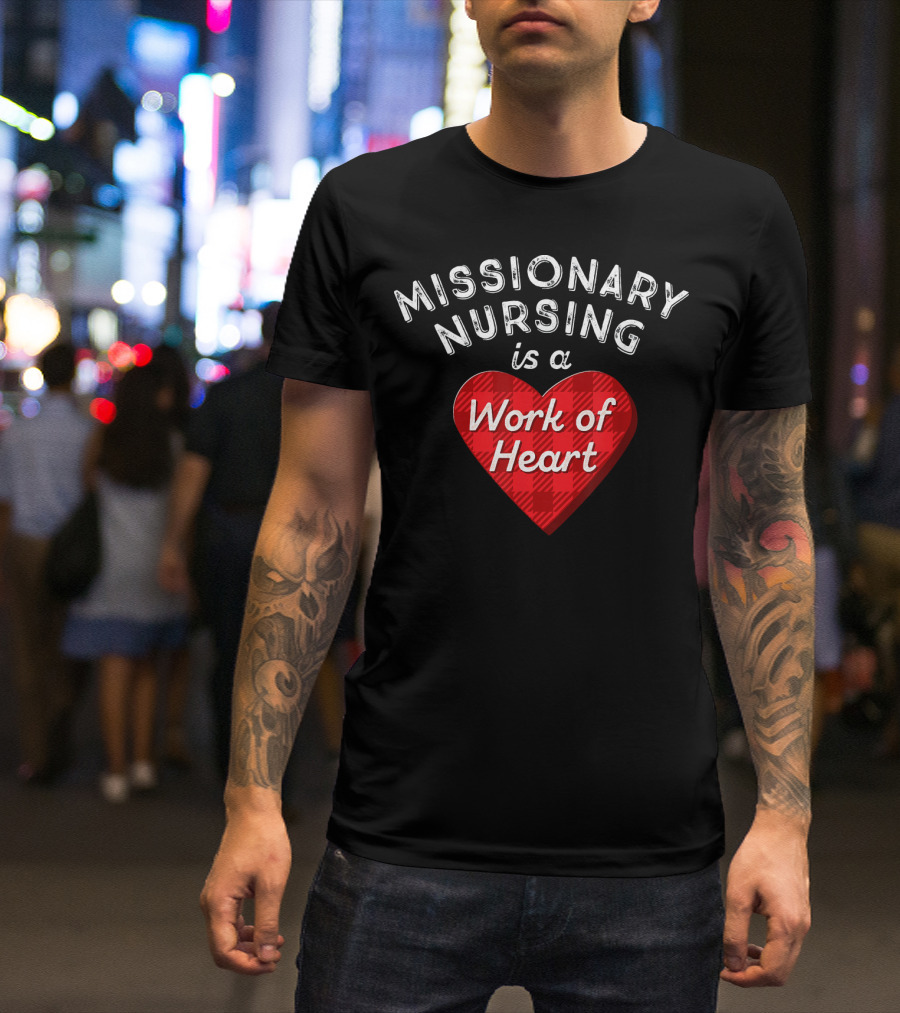 Missionary Nursing Is A Work Of Heart Plaid Red Heart T-Shirt