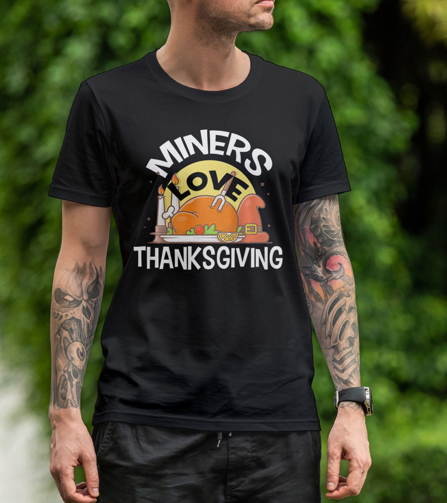 MINERS Love Thanksgiving Turkey Candles Pilgrim Hat Holiday T-Shirt