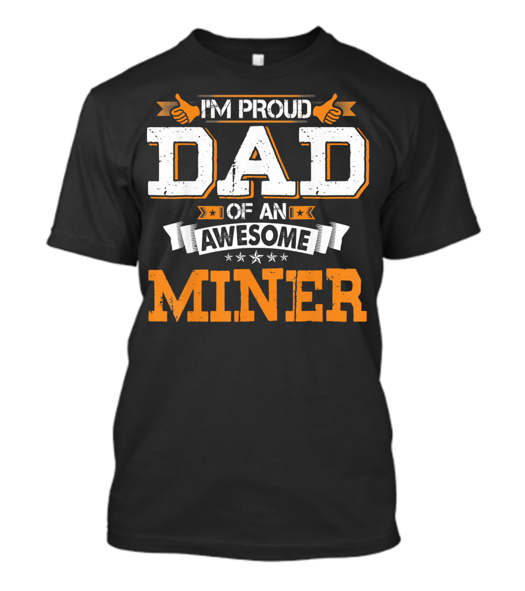 IM PROUD DAD OF AN AWESOME MINER T-Shirt