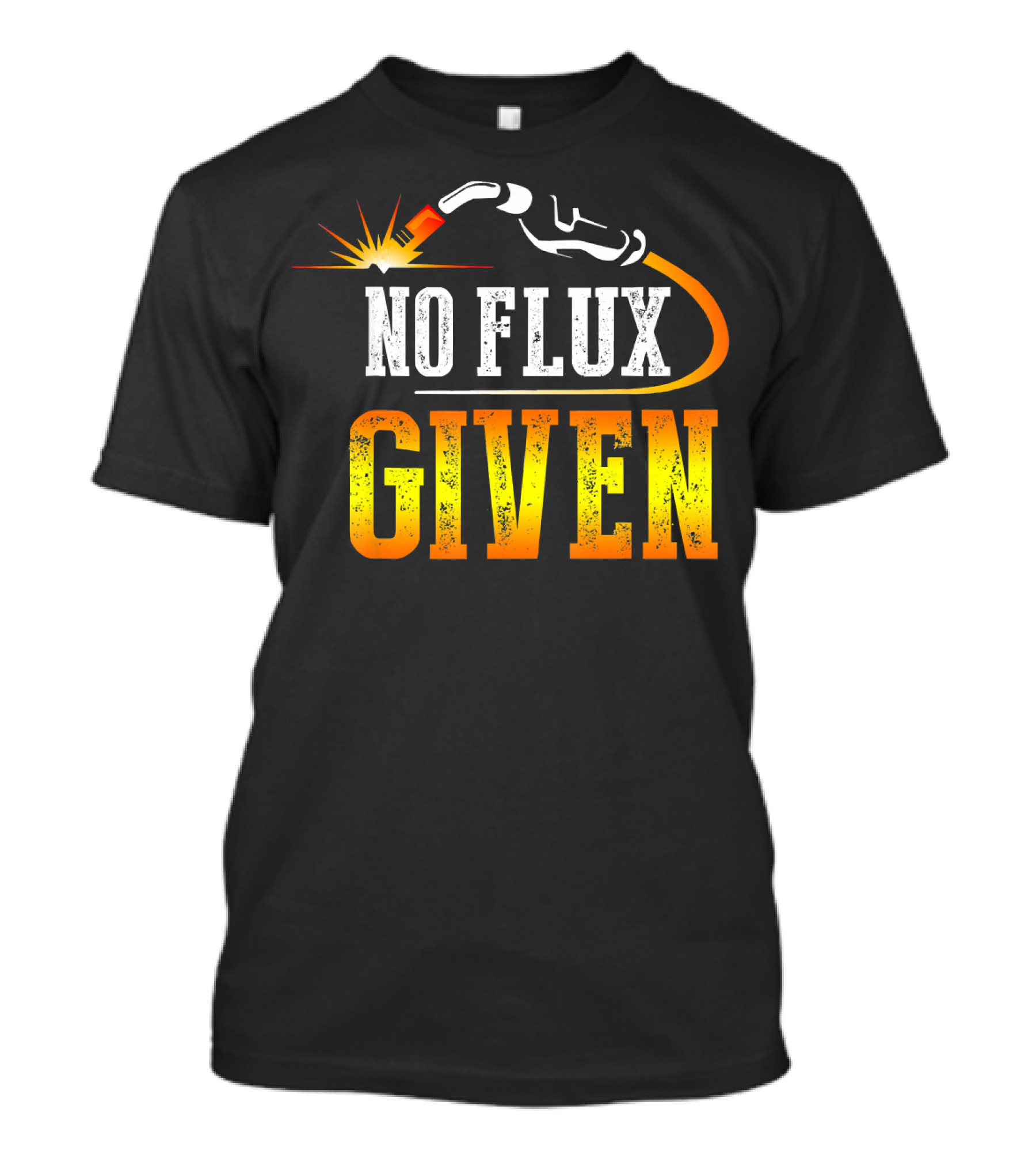 No Flux Given Welding Torch Spark T-Shirt