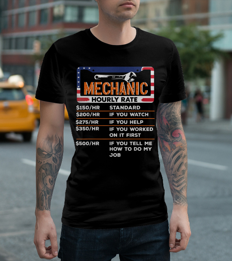 Mechanic Hourly Rate USA Flag Design Standard Rate Watching Helping Working Telling Job T-Shirt
