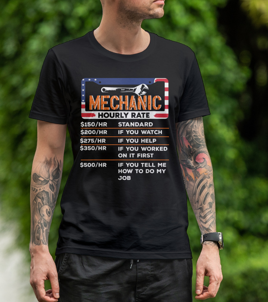 Mechanic Hourly Rate USA Flag Design Standard Rate Watching Helping Working Telling Job T-Shirt