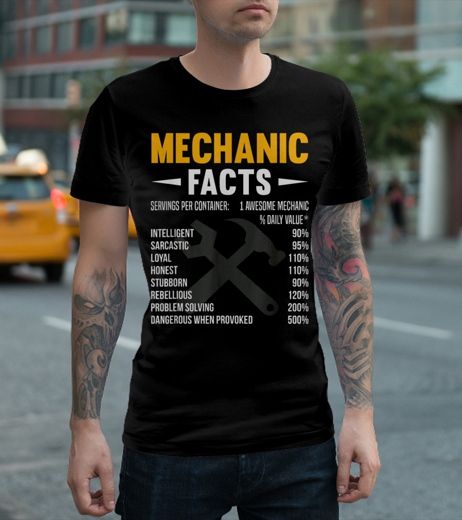 Mechanic Facts Funny Car Mechan: Intelligent Sarcastic Loyal Honest Stubborn Rebellious Problem Solving Dangerous When Provoked T-Shirt