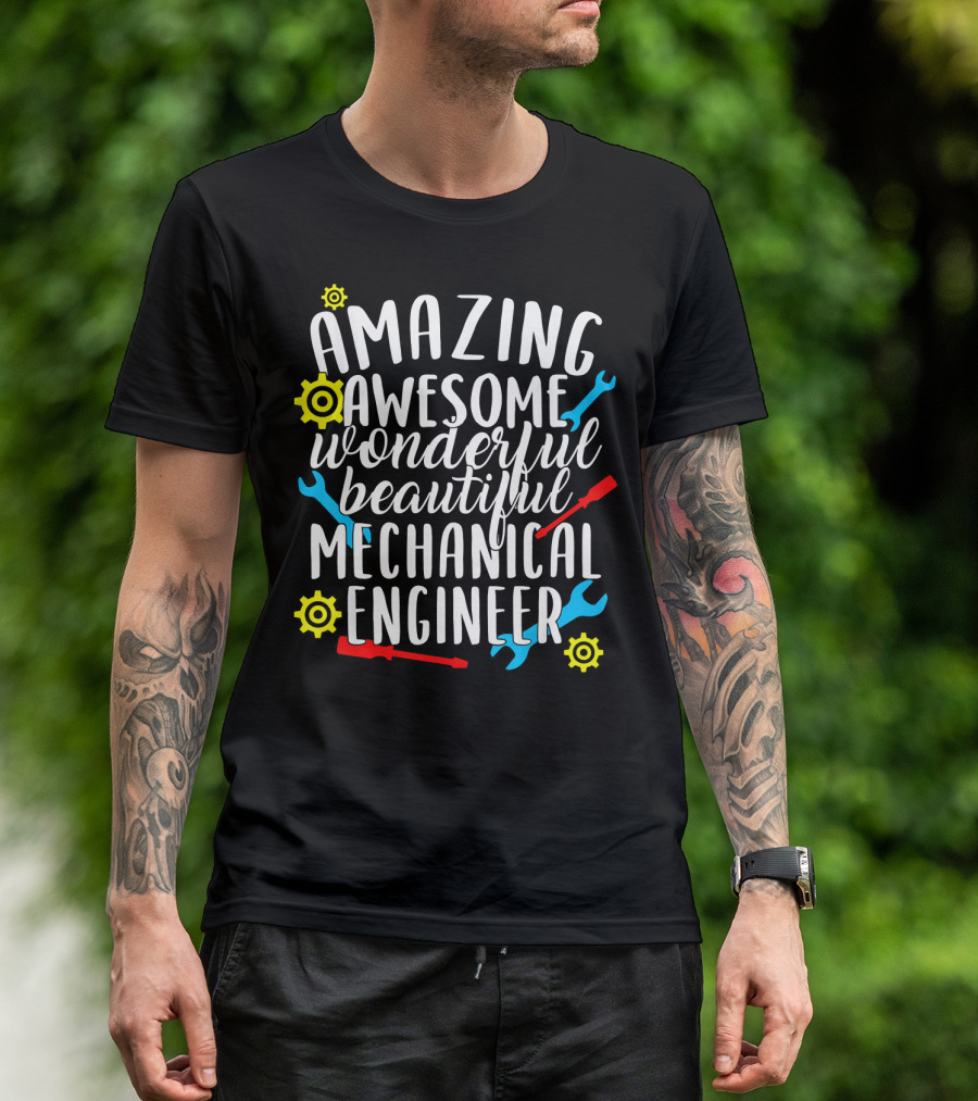 Amazing Awesome Wonderful Beautiful Mechanical Engineer T-Shirt