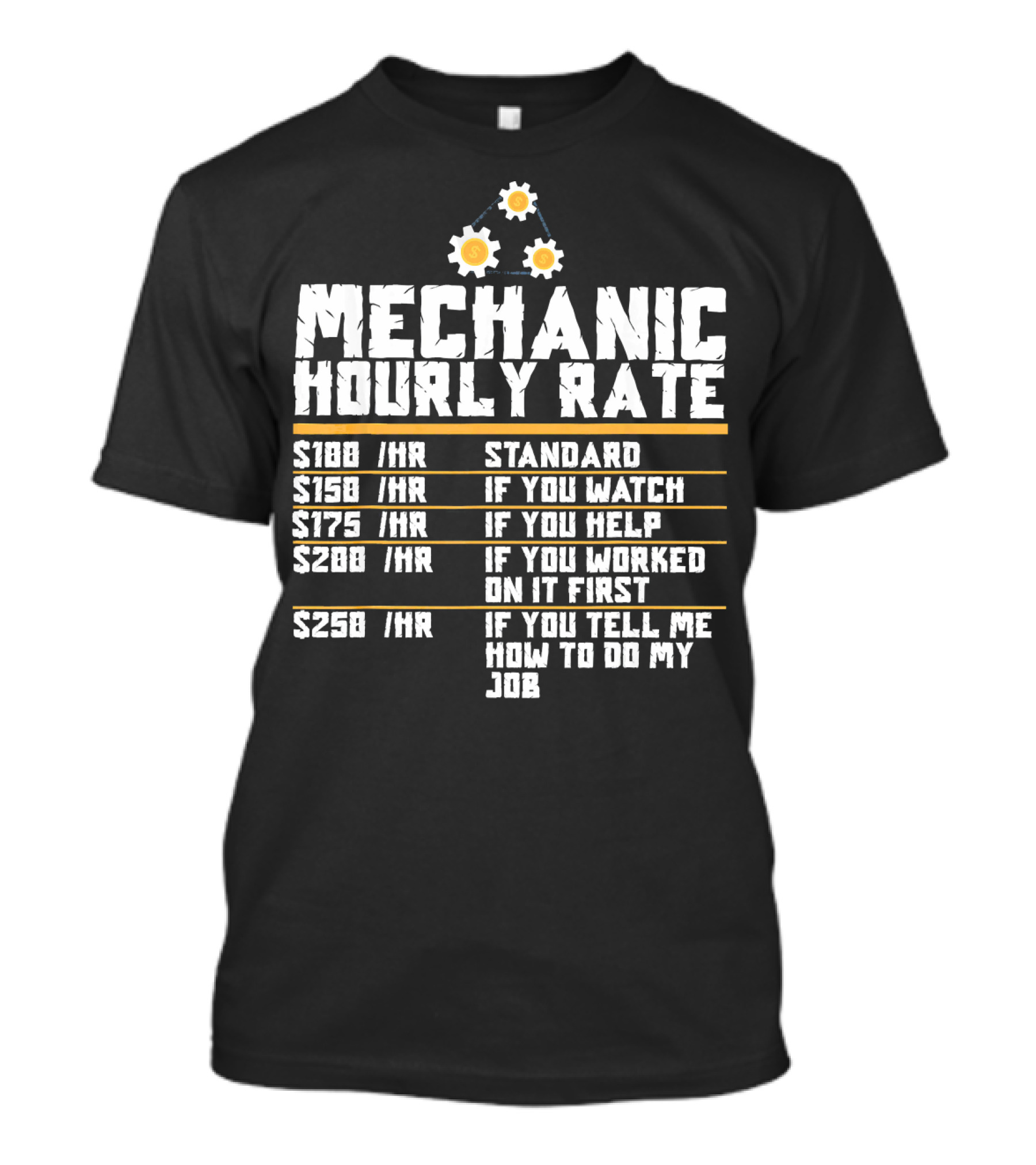 Mechanic Hourly Rate Standard If You Watch Help Worked First Tell Job T-Shirt