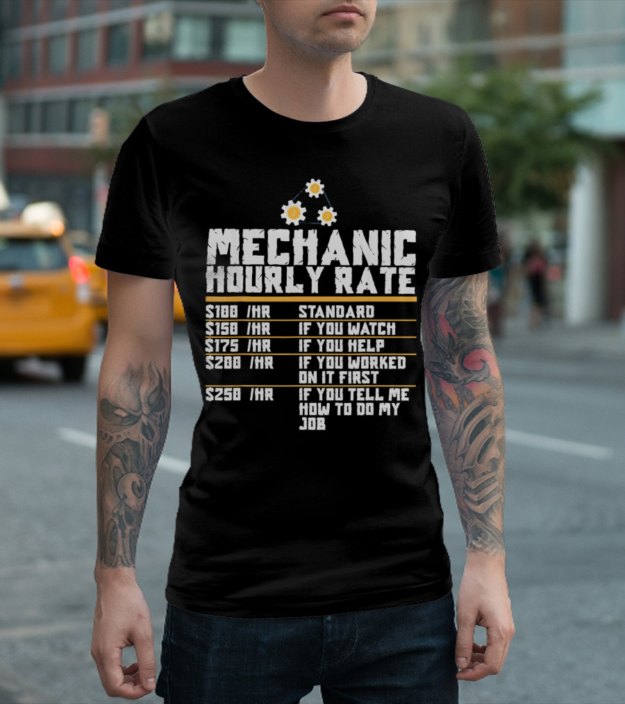 Mechanic Hourly Rate Standard If You Watch Help Worked First Tell Job T-Shirt