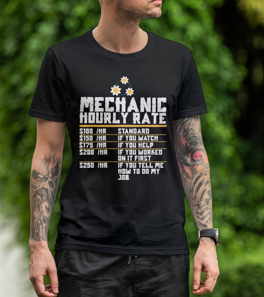 Mechanic Hourly Rate Standard If You Watch Help Worked First Tell Job T-Shirt
