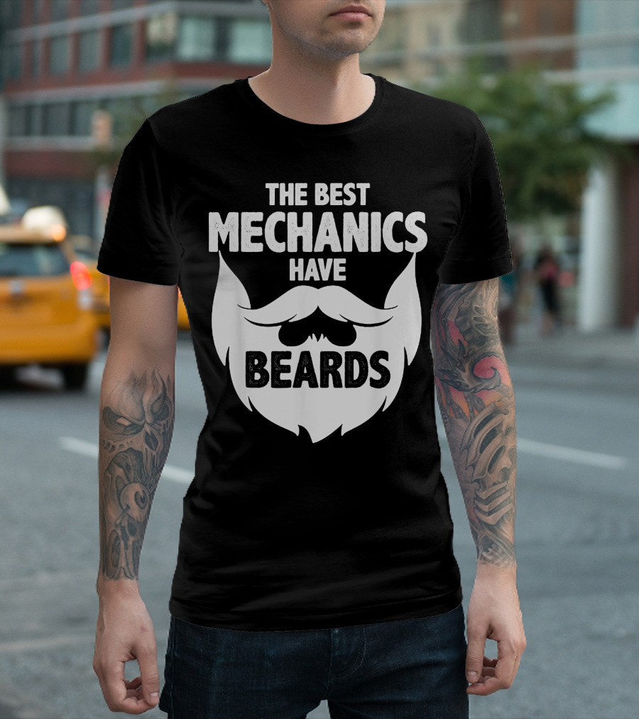 The Best Mechanics Have Beards T-Shirt