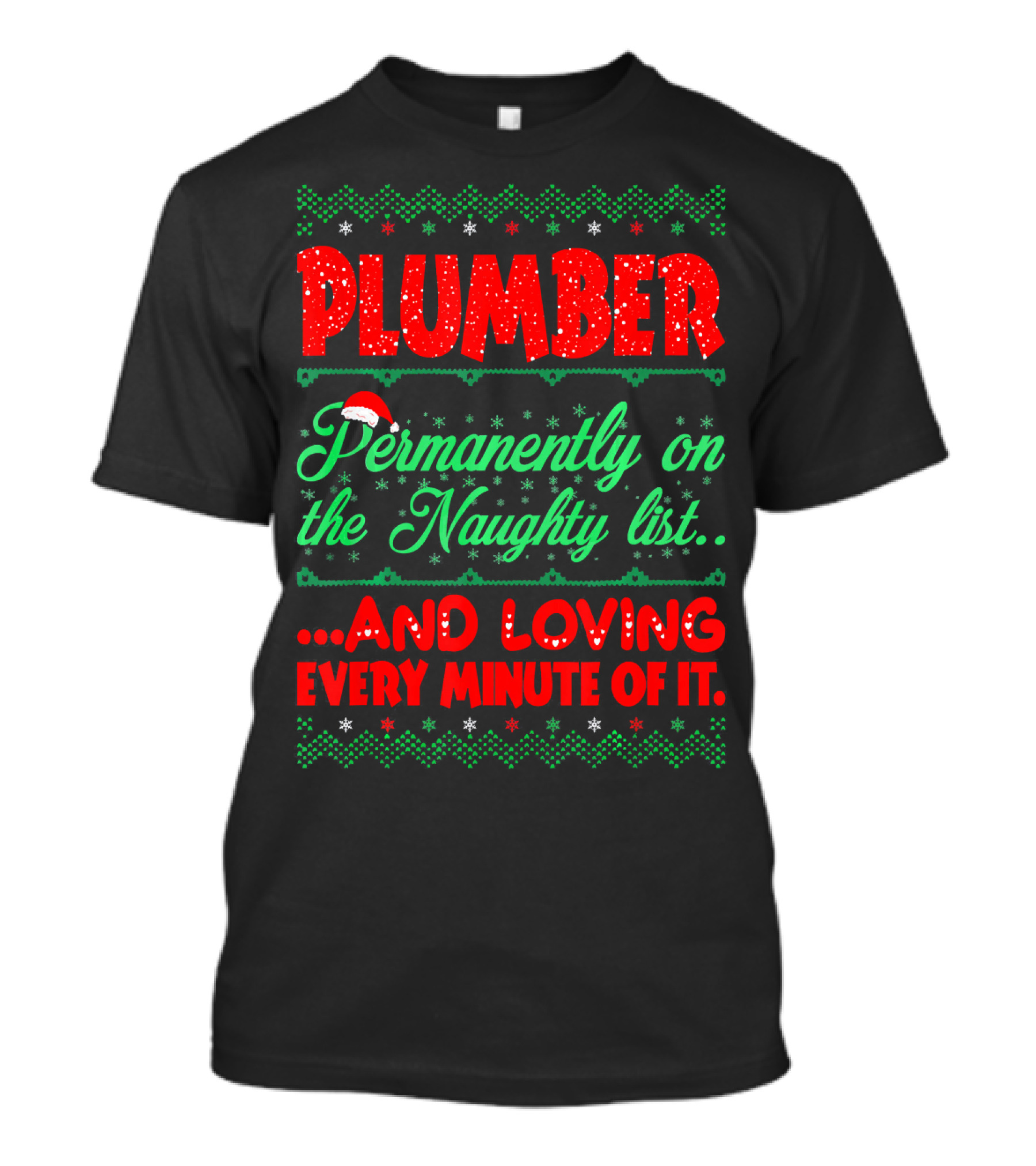Plumber Permanently On The Naughty List And Loving Every Minute Of It T-Shirt