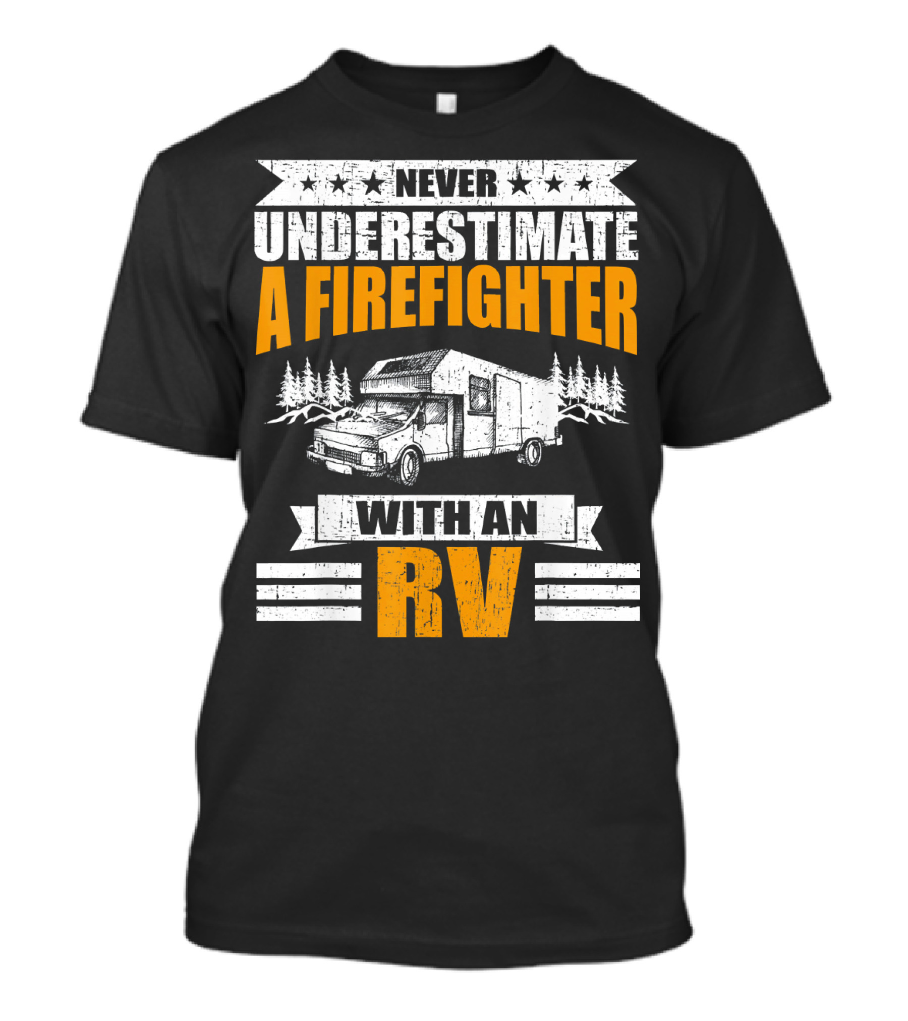 Never Underestimate A Firefighter With An RV T-Shirt