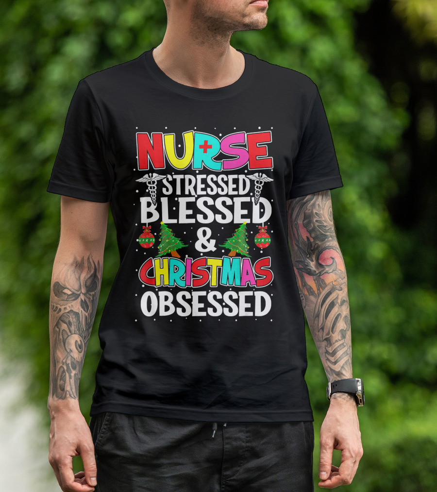 Nurse Stressed Blessed And Christmas Obsessed Holiday T-Shirt