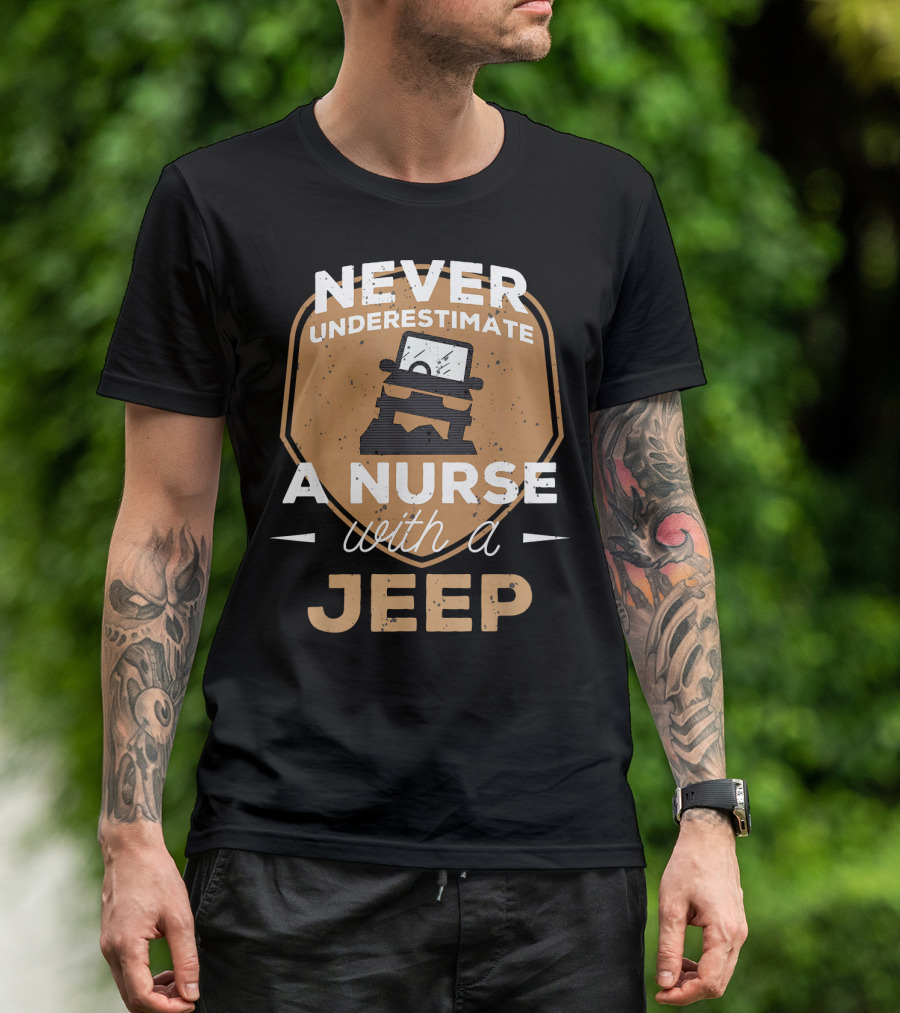 Never Underestimate A Nurse With A Jeep Adventure Badge T-Shirt