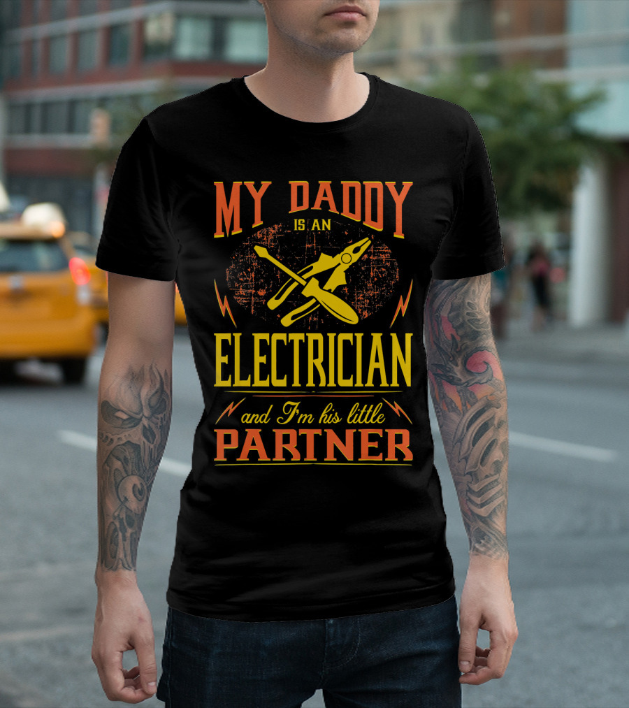 MY DADDY IS AN ELECTRICIAN AND I'M HIS LITTLE PARTNER T-Shirt