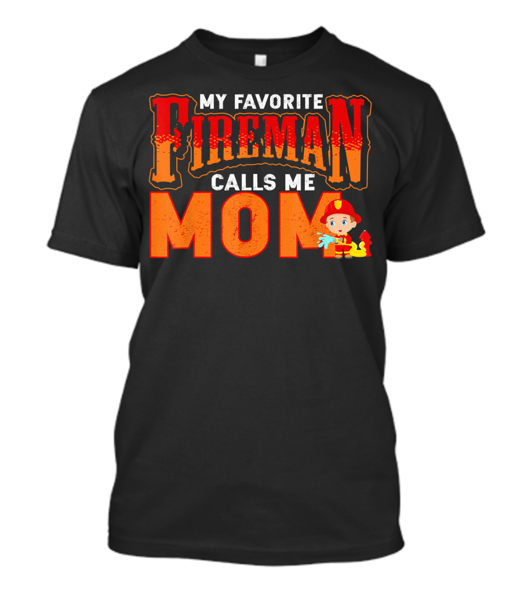 My Favorite Fireman Calls Me Mom Firefighter Kid T-Shirt