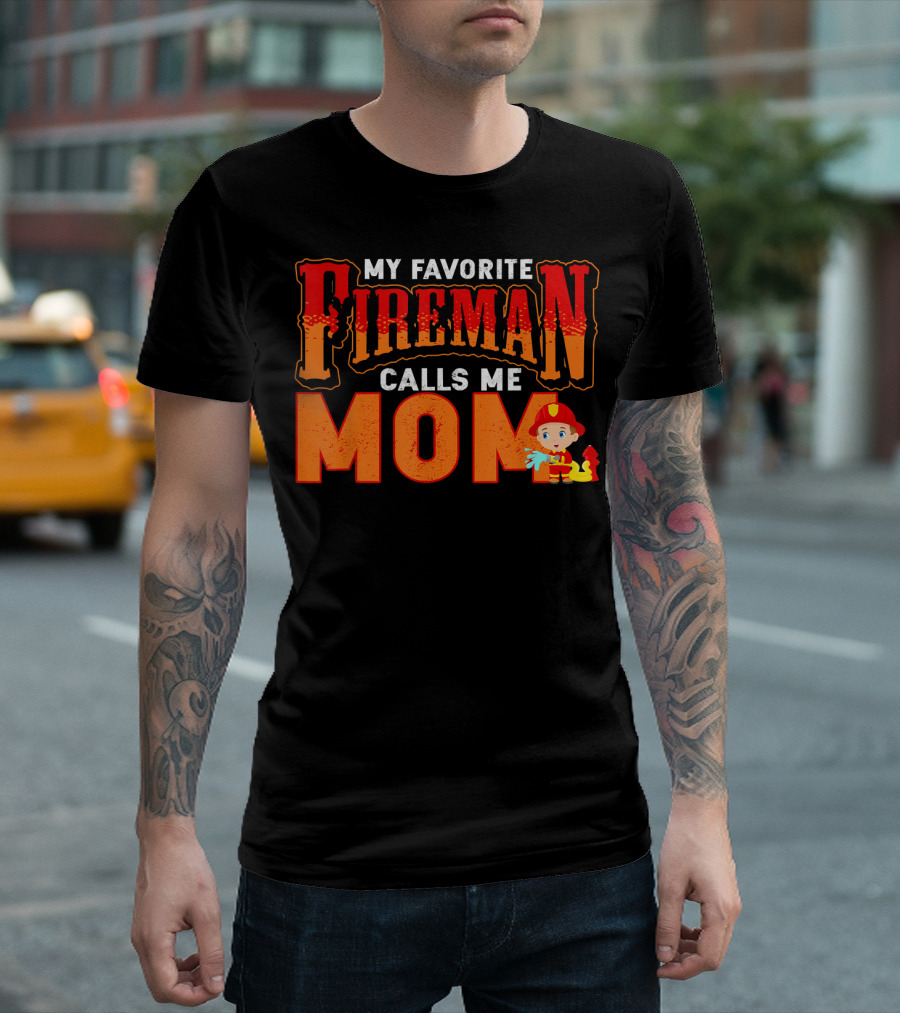 My Favorite Fireman Calls Me Mom Firefighter Kid T-Shirt