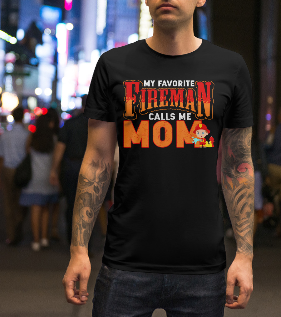 My Favorite Fireman Calls Me Mom Firefighter Kid T-Shirt