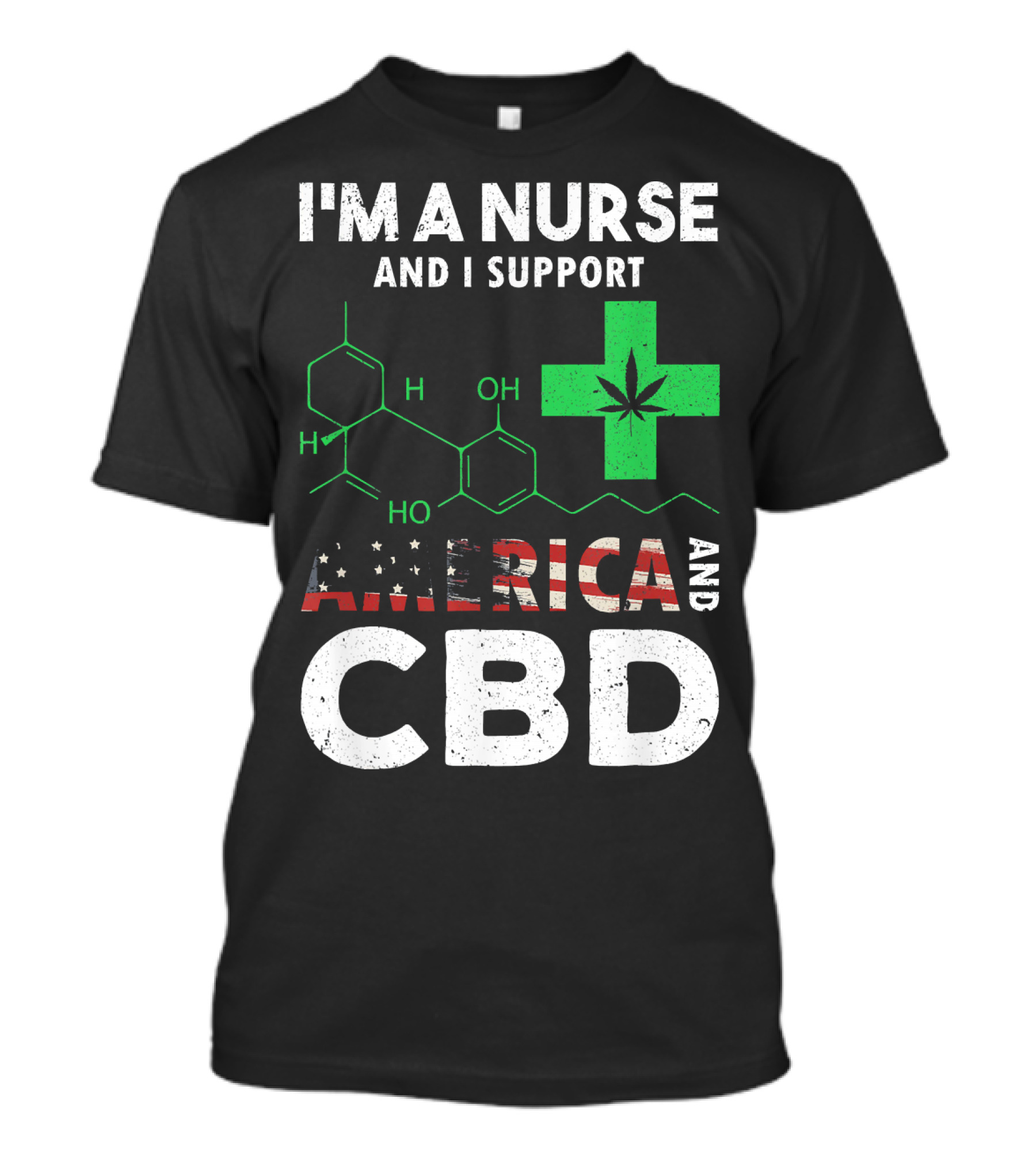 I'm A Nurse And I Support America And CBD T-Shirt